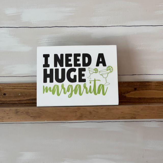 I Need A Huge Margarita!