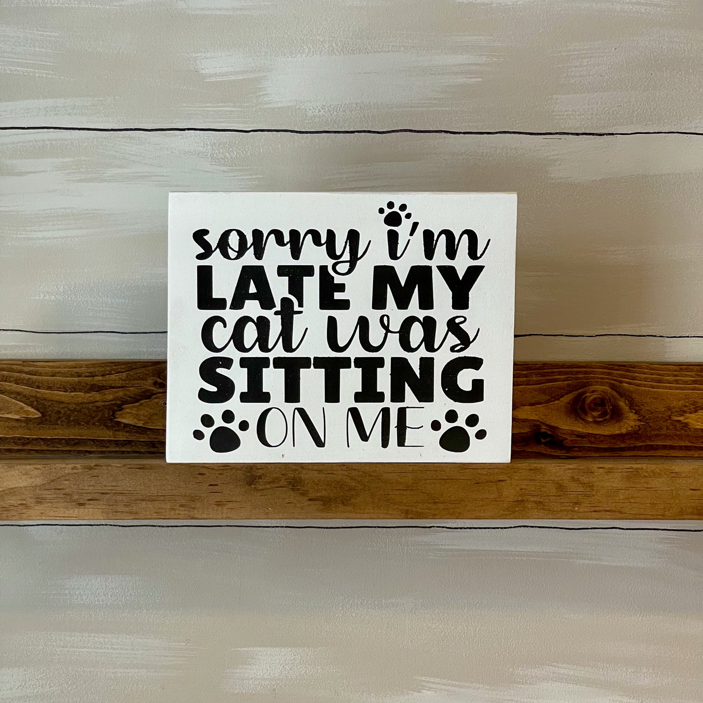 Sorry I Was Late Cat Sign