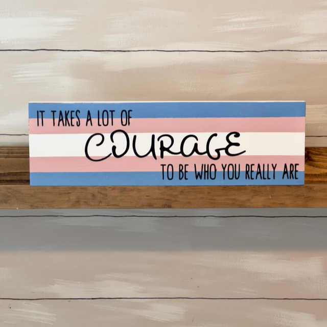 It Takes A Lot Of Courage - Inclusive Flag