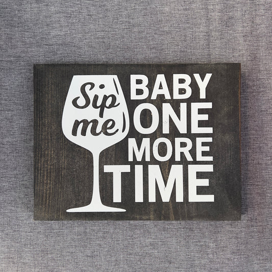 Sip Me Baby One More Time Sign