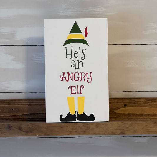 He’s An Angry Elf Sign
