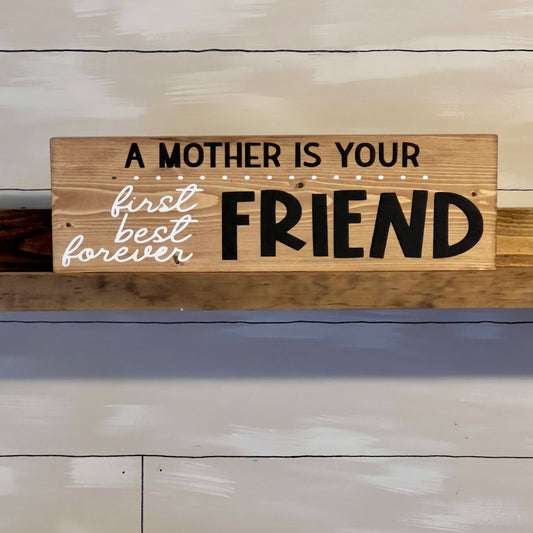 A Mother Is Your First Best Friend