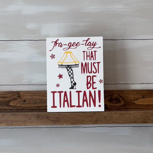 Fra-Gee-Lay, Must Be Italian Sign