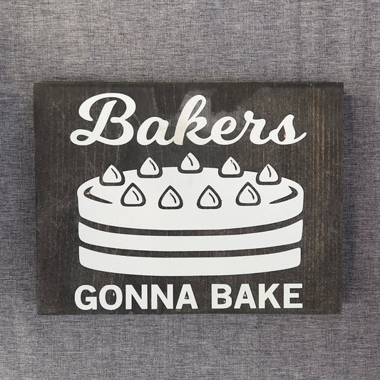 Bakers Gonna Bake Sign