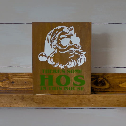 There's some HO's In This House Sign